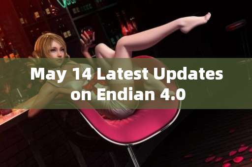 May 14 Latest Updates on Endian 4.0